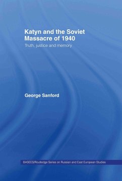 Katyn and the Soviet Massacre of 1940 - Sanford, George