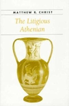 The Litigious Athenian - Christ, Matthew R.