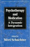 Psychotherapy and Medication: A Dynamic Integration