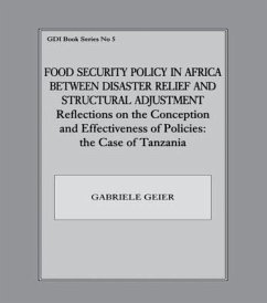 Food Security Policy in Africa Between Disaster Relief and Structural Adjustment - Geier, Gabriele