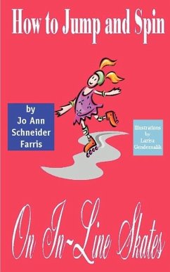 How to Jump and Spin on In-Line Skates - Farris, Jo Ann Schneider