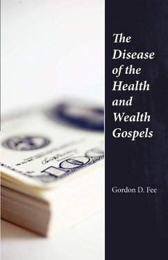 The Disease of the Health & Wealth Gospels - Fee, Gordon D.
