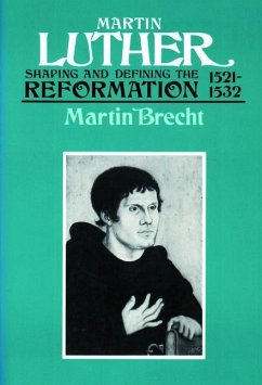 Martin Luther 1521-1532 - Brecht, Martin