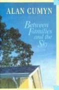 Between Families and the Sky - Cumyn, Alan