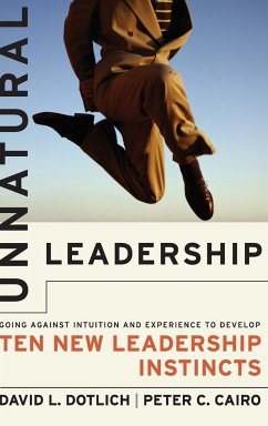 Unnatural Leadership - Dotlich, David L; Cairo, Peter C
