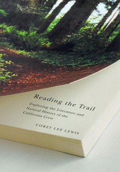 Reading the Trail: Exploring the Literature and Natural History of the California Crest - Lewis, Corey Lee