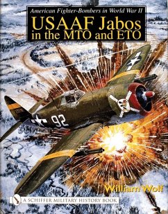 American Fighter-Bombers in World War II: Usaaf Jabos in the Mto and Eto - Wolf, William