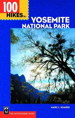 100 Hikes in Yosemite National Park: Includes Surrounding Hoover and Ansel Adams Wilderness Areas, Mammoth Lakes, and Sonora Pass - Soares, Marc