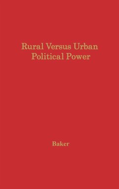 Rural Versus Urban Political Power - Baker, Gordon E.; Unknown
