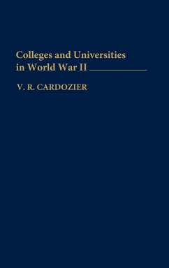 Colleges and Universities in World War II - Cardozier, V. R.