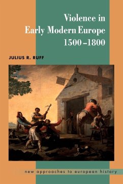 Violence in Early Modern Europe 1500 1800 - Ruff, Julius R.