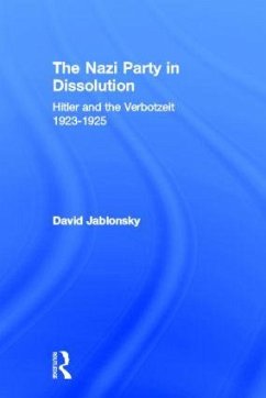 The Nazi Party in Dissolution - Jablonsky, David
