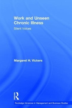 Work and Unseen Chronic Illness - Vickers, Margaret