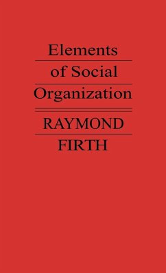 Elements of Social Organization. - Firth, Raymond William; Unknown