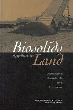 Biosolids Applied to Land - National Research Council; Division On Earth And Life Studies; Board on Environmental Studies and Toxicology; Committee on Toxicants and Pathogens in Biosolids Applied to Land