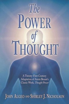 The Power of Thought: A Twenty-First Century Adaptation of Annie Besant's Classic Work, Thought Power - Algeo, John; Nicholson, Shirley