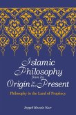 Islamic Philosophy from Its Origin to the Present