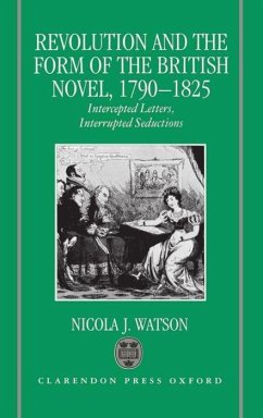 Revolution and the Form of the British Novel, 1790-1825 - Watson, Nicola J