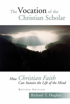 Vocation of the Christian Scholar - Hughes, Richard T