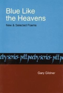 Blue Like the Heavens: New and Selected Poems - Gildner, Gary
