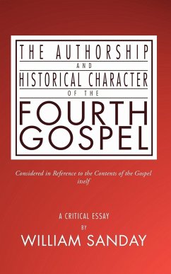 The Authorship and Historical Character of the Fourth Gospel