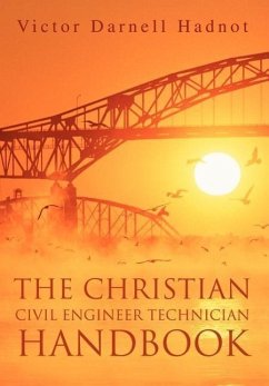 The Christian Civil Engineer Technician Handbook - Hadnot, Victor Darnell