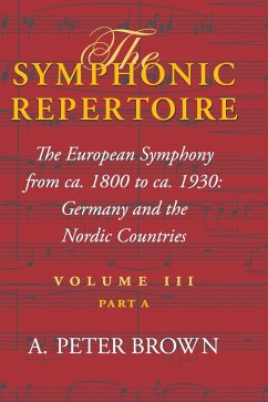 The Symphonic Repertoire, Volume III Part a - Brown, A Peter