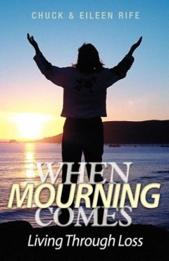 When Mourning Comes Living Through Loss - Rife, Chuck; Rife, Eileen