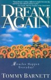 Dream Again: Miracles Happen Everyday