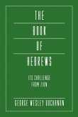 The Book of Hebrews: Its Challenge from Zion: Intertextal Bible Commentary