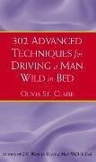 302 Advanced Techniques for Driving a Man Wild in Bed - St Claire, Olivia