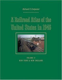 A Railroad Atlas of the United States in 1946 - Carpenter, Richard C