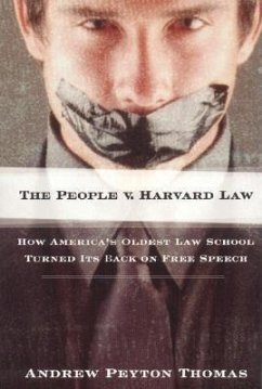 The People V. Harvard Law: How America's Oldest Law School Turned Its Back on Free Speech - Thomas, Andrew Peyton