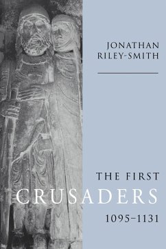 The First Crusaders, 1095 1131 - Riley-Smith, Jonathan