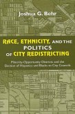 Race, Ethnicity, and the Politics of City Redistricting: Minority-Opportunity Districts and the Election of Hispanics and Blacks to City Councils