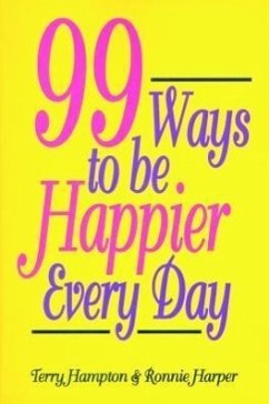 Ninety-Nine Ways to Be Happier Every Day - Hampton, Terry; Harper, Ronnie