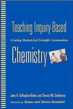 Teaching Inquiry-Based Chemistry - Gallagher-Bolos, Joan; Smithenry, Dennis