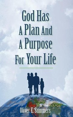 God Has a Plan and a Purpose for Your Life - Summers, Oliver E.