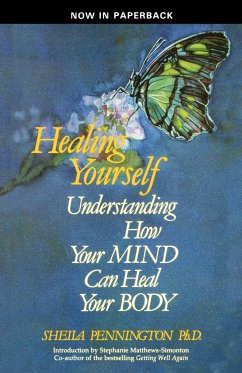 Healing Yourself Understanding How Your Mind Can Heal Your Body - Pennington, Sheila