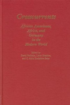 Crosscurrents: African-Americans, Africa and Germany in the Modern World - McBride, David / Hopkins, Leroy / Blackshire-Belay, C. Aisha (eds.)