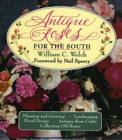 Antique Roses for the South - Welch, William C