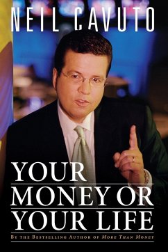 Your Money or Your Life - Cavuto, Neil