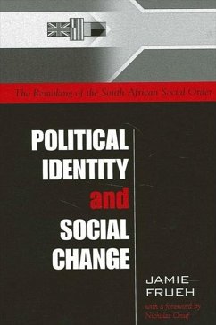 Political Identity and Social Change: The Remaking of the South African Social Order - Frueh, Jamie