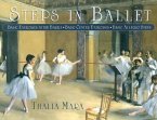 Steps in Ballet: Basic Exercises at the Barre, Basic Center Exercises, Basic Allegro Steps