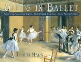 Steps in Ballet: Basic Exercises at the Barre, Basic Center Exercises, Basic Allegro Steps