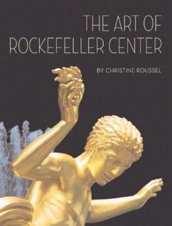 The Art of Rockefeller Center - Roussel, Christine