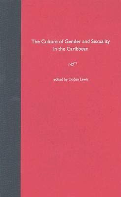The Culture of Gender and Sexuality in the Caribbean
