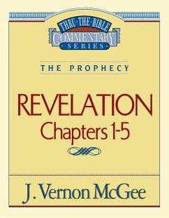 Thru the Bible Vol. 58: The Prophecy (Revelation 1-5) - McGee, J Vernon