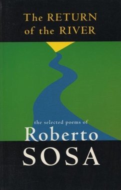 The Return of the River: The Selected Poems of Roberto Sosa - Sosa, Roberto