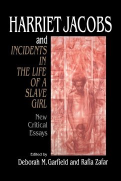 Harriet Jacobs and Incidents in the Life of a Slave Girl - Garfield, M. / Zafar, Rafia (eds.)